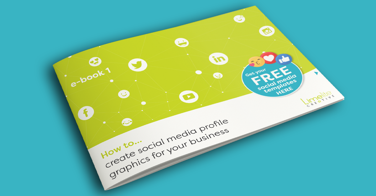 This is a free download of a pdf file created by Limelite Creative on How to Create Social Media Graphics for Your Business